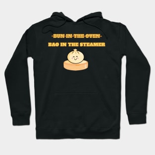 Bun in the Oven/Bao in the Steamer Pregnancy Baby Joke Hoodie